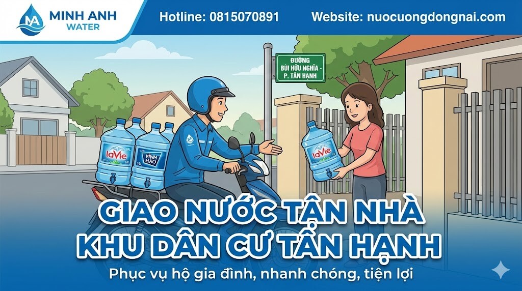 Giao nước uống Phường Tân Hạnh: Lợi Ích & Quy Trình Nhanh chóng Tại Trảng Bom 1 Giao nước uống Phường Tân Hạnh